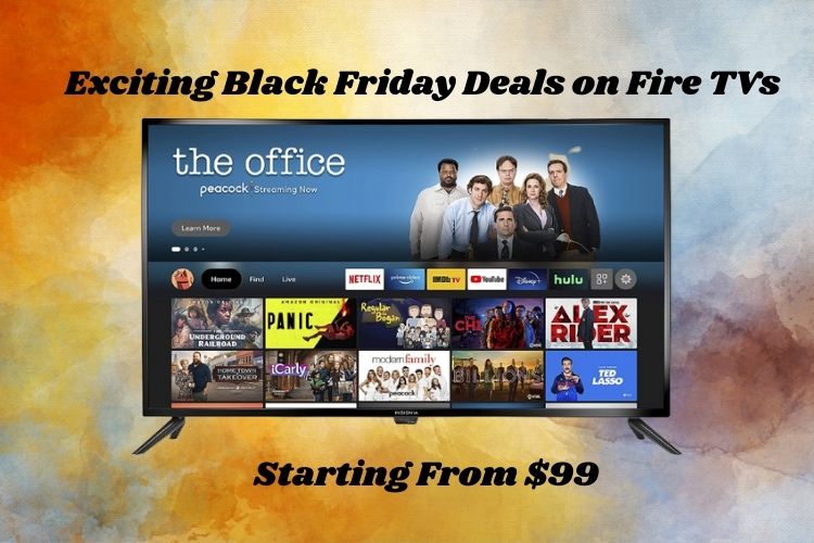 Exciting Black Friday Deals on Fire TVs Starting From $99